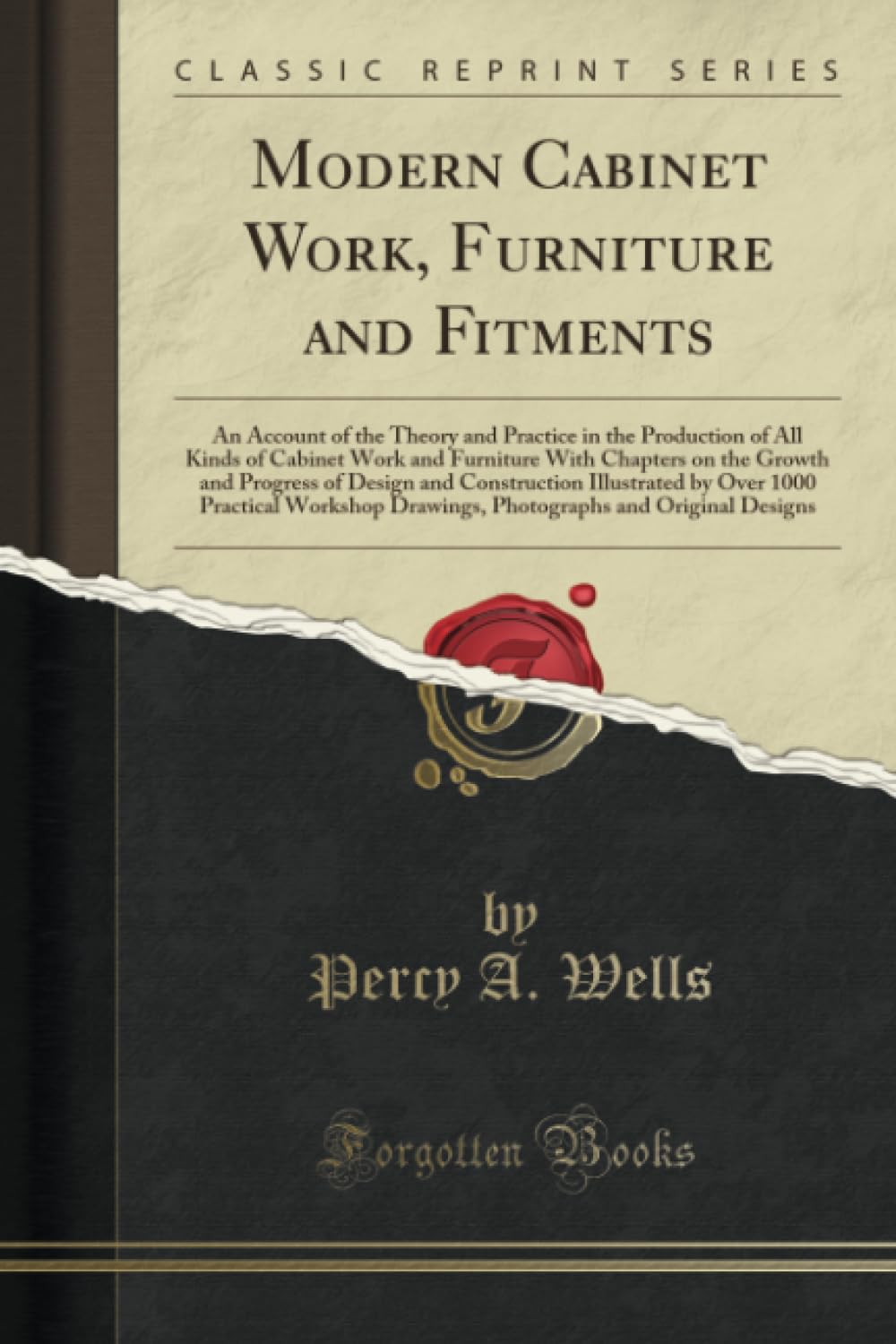 Modern Cabinet Work, Furniture and Fitments: An Account of the Theory and Practice in the Production of All Kinds of Cabinet Wor