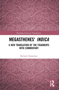 Megasthenes Indica: A New Translation Of The Fragments With Commentary | Richard Stoneman | Routledge | Paperback