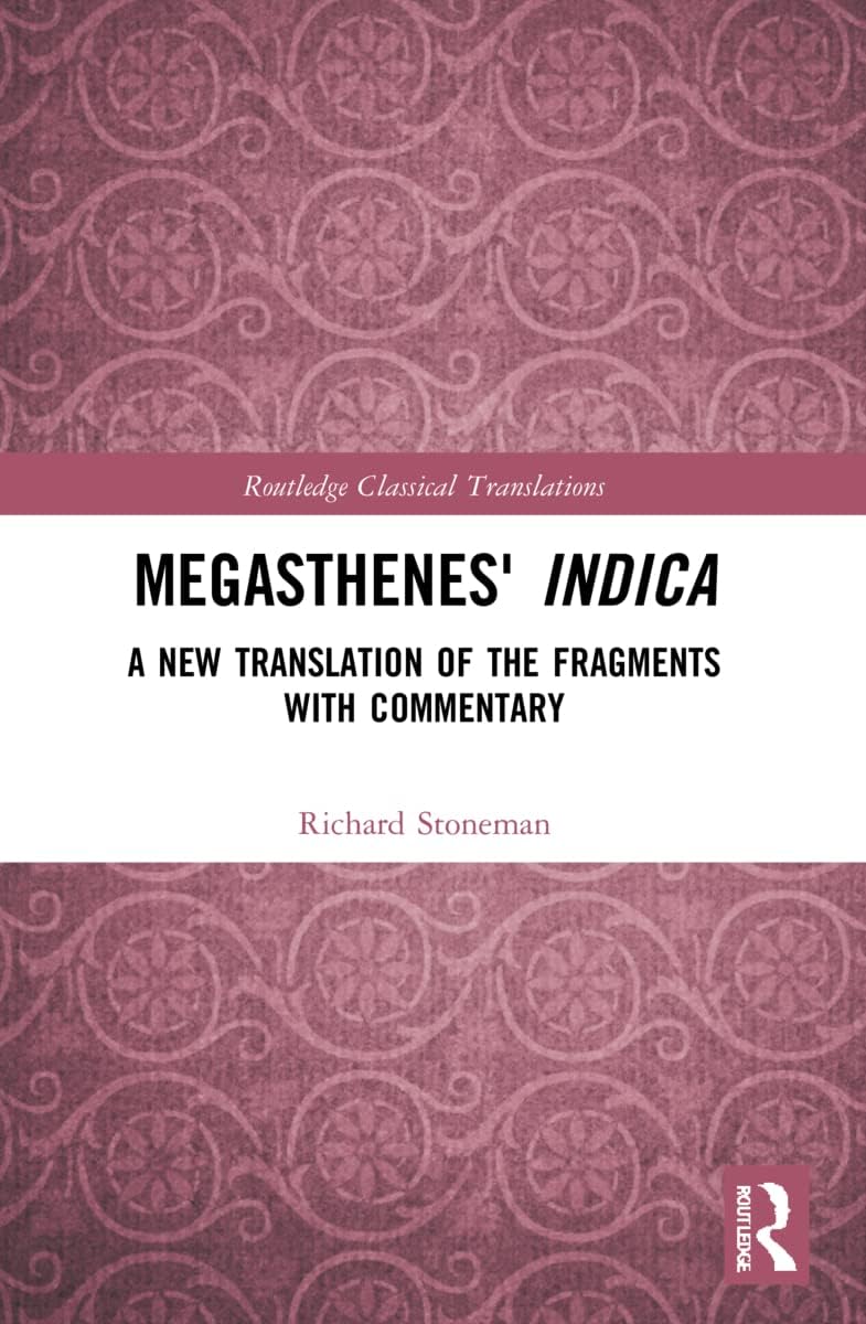 Megasthenes Indica: A New Translation Of The Fragments With Commentary | Richard Stoneman | Routledge | Paperback