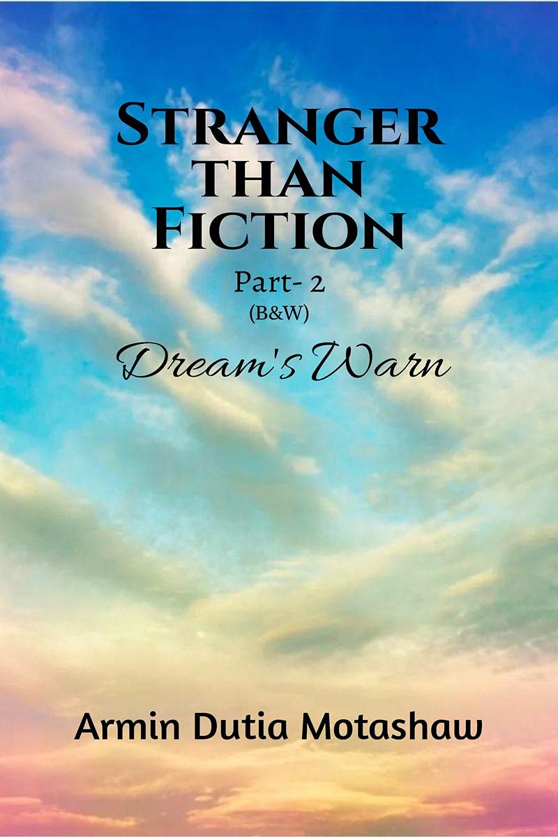 Stranger Than Fiction Part 2 (B&W) : DreamS Warn