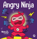 Angry Ninja: A Childrens Book About Fighting and Managing Anger (1) (Ninja Life Hacks)