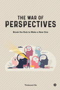 The War of Perspectives : Break the Rule to Make a New One