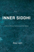 INNER SIDDHI: A Path of Stillness, Coherence and Self Mastery