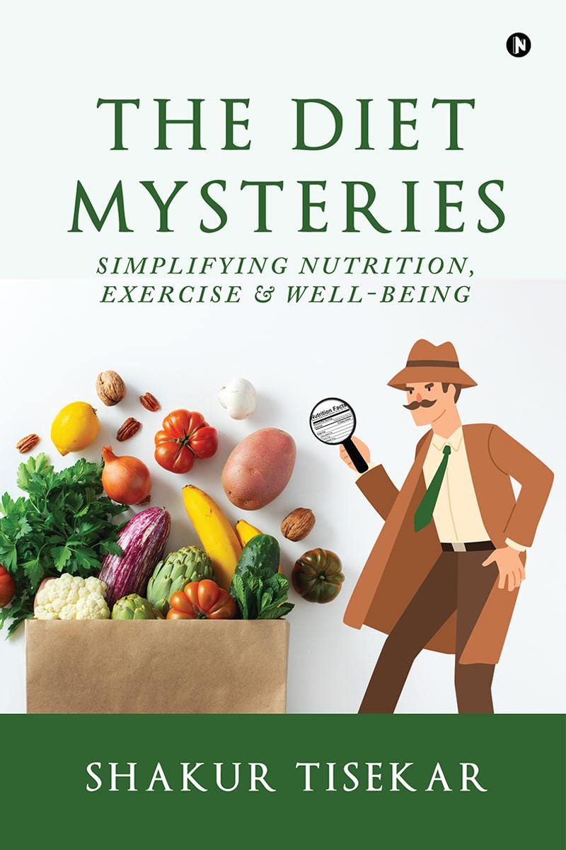 The Diet Mysteries : Simplifying Nutrition, Exercise, and Wellbeing