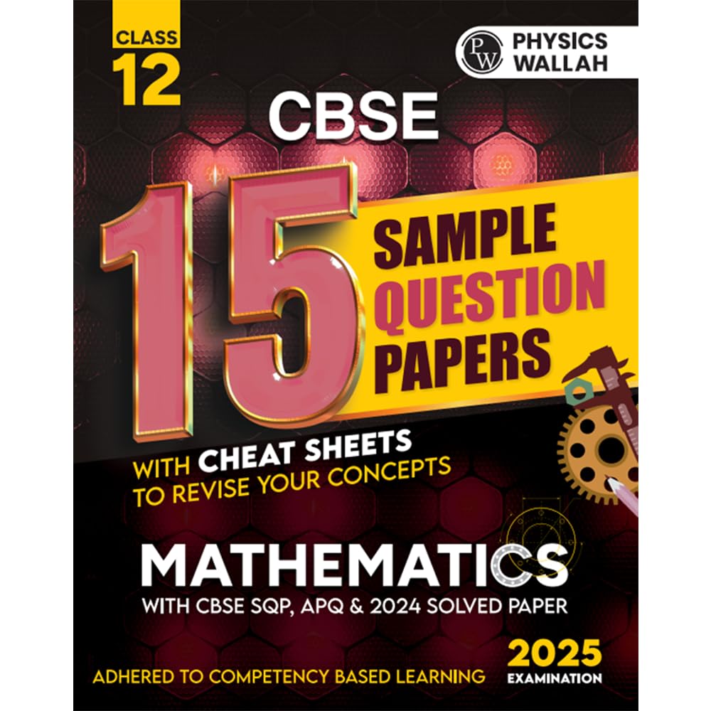 PW CBSE | Class 12 | 15 Sample Question Papers Mathematics for 2025 Exam | CompetencyBased Learning | PYQ 2024 with Toppers E