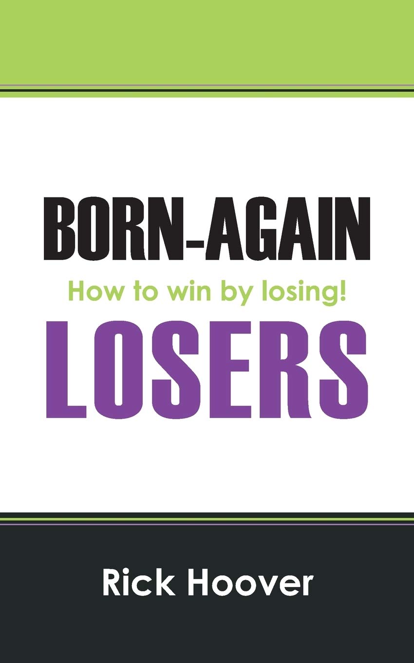 BornAgain Losers: How to win by losing!