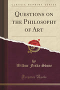 Questions On The Philosophy Of Art (Classic Reprint)