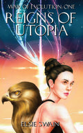 Reigns of Utopia : War Of Evolution : One (Revised Edition)