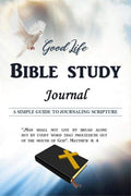 Good Life Bible Study Journal