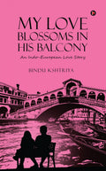 My Love Blossoms in His Balcony: An IndoEuropean Love Story