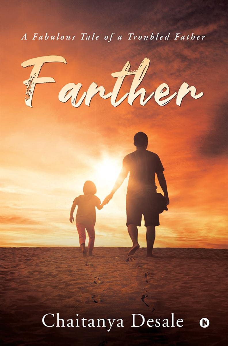 Farther : A Fabulous Tale Of A Troubled Father