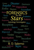 Forensics by the Stars: Astrology Investigates