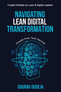 Navigating Lean Digital Transformation: People First, Tech Second