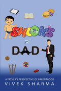 ShlokS Dad : A FatherS Perspective Of Parenthood