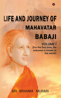 Life and Journey of Mahavatar Babaji: For the first time, the unknown is known to the world!
