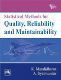 Statistical Methods for Quality, Reliability and Maintainability