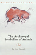 The Archetypal Symbolism of Animals: Lectures Given at the C.G. Jung Institute, Zurich, 19541958