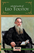 Leo Tolstoy  Selected Works
