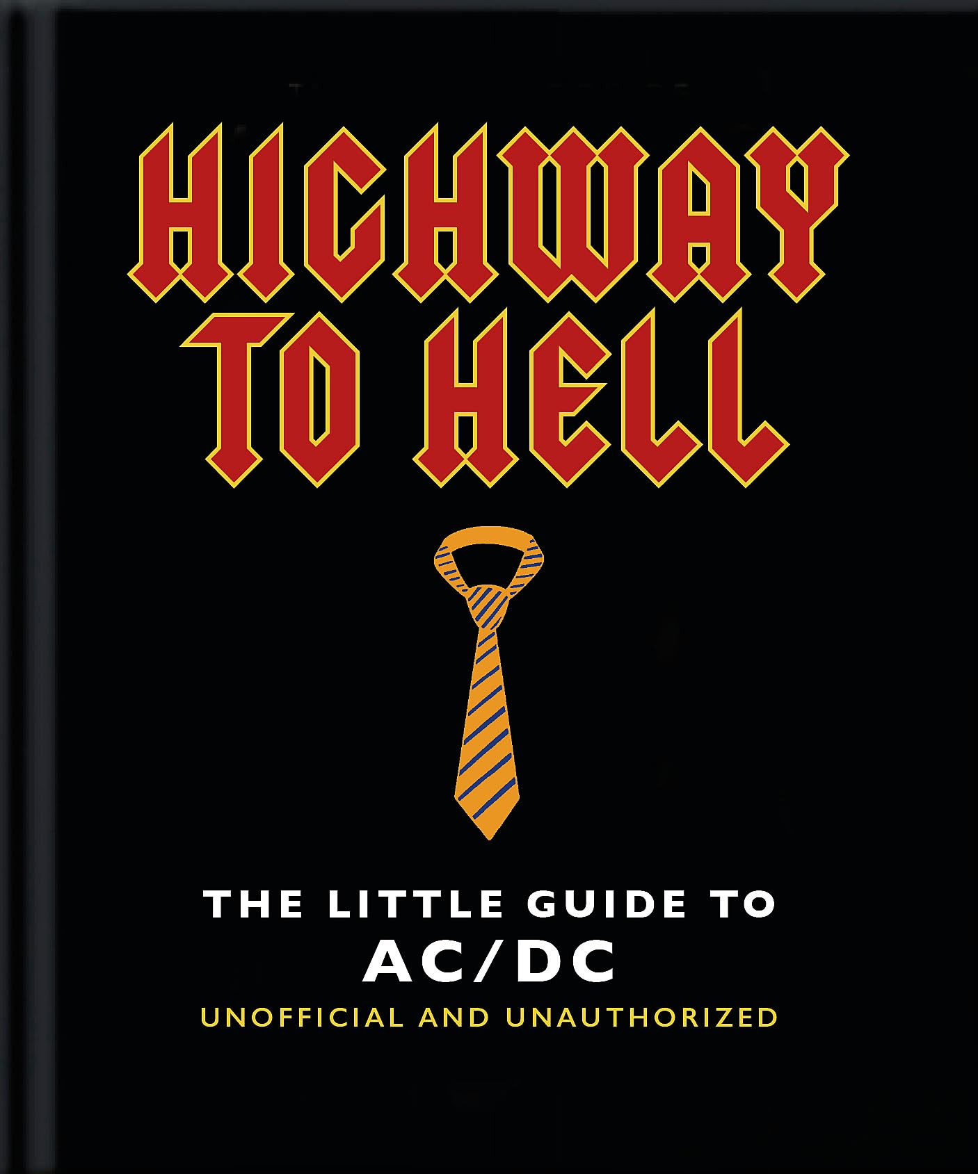The Little Guide to AC/DC: For Those About to Read, We Salute You! (The Little Books of Music, 24)