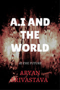 A.I And The World : This Book Is For Giving Knowledge
