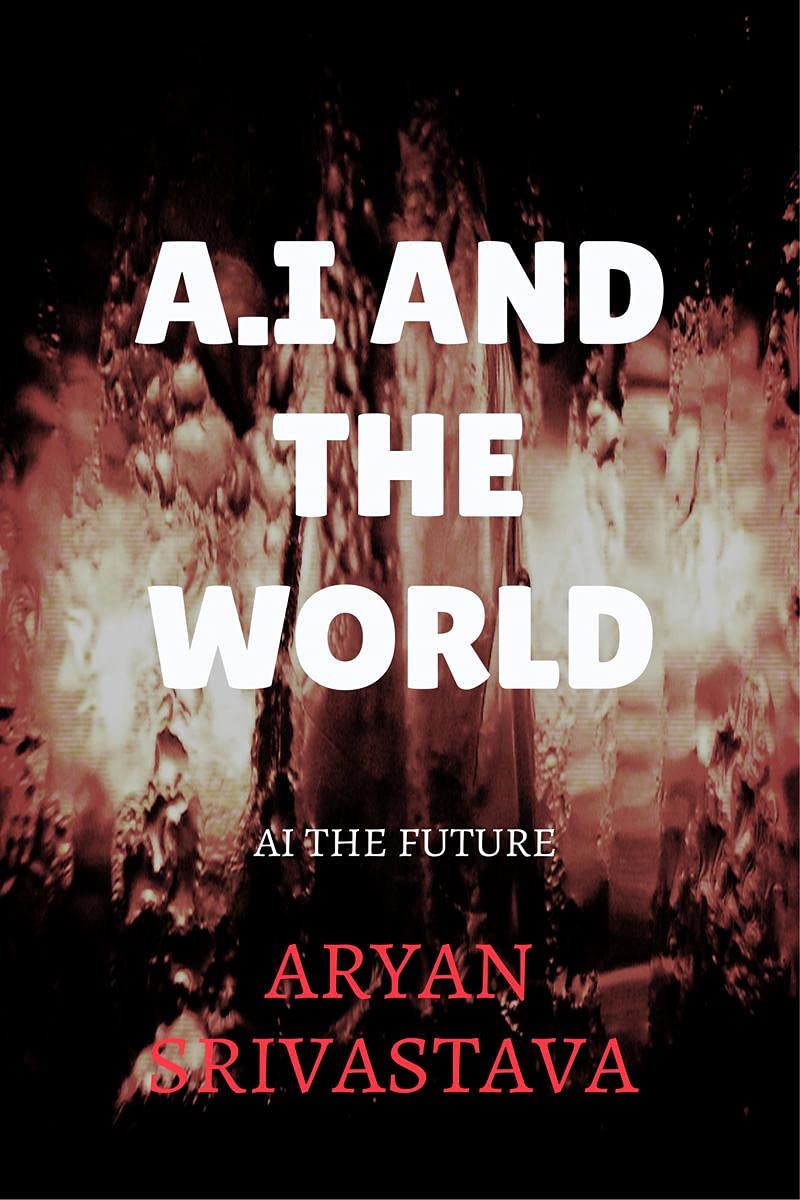 A.I And The World : This Book Is For Giving Knowledge