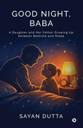 Good night, Baba: A Daughter and her father Growing up between Bedtime and Sleep