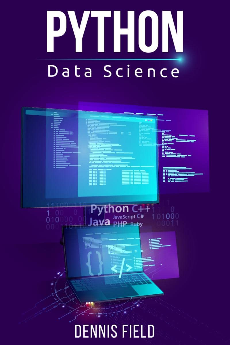 Python Data Science: Mastering Python for Beginners. A StepbyStep Guide for Beginners (2022 Crash Course for All)