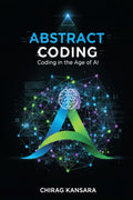 Abstract Coding: Coding in the Age of AI