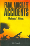 Fatal Aircraft Accidents: A PathologistS Notebook