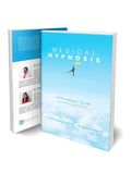 Medical Hypnosis Book  A PractitionerS Guide To Clinical Hypnotherapy | Comprehensive And Informative Book For Professionals 