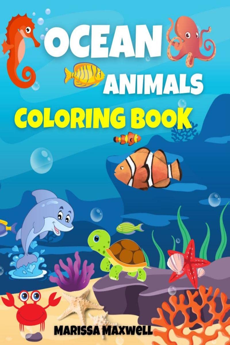 Ocean Animals Coloring Book : Coloring Pages of Cute and Adorable Sea Creatures, for Kids, Ages 38