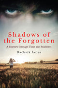 Shadows of the Forgotten : A Journey through Time and Madness