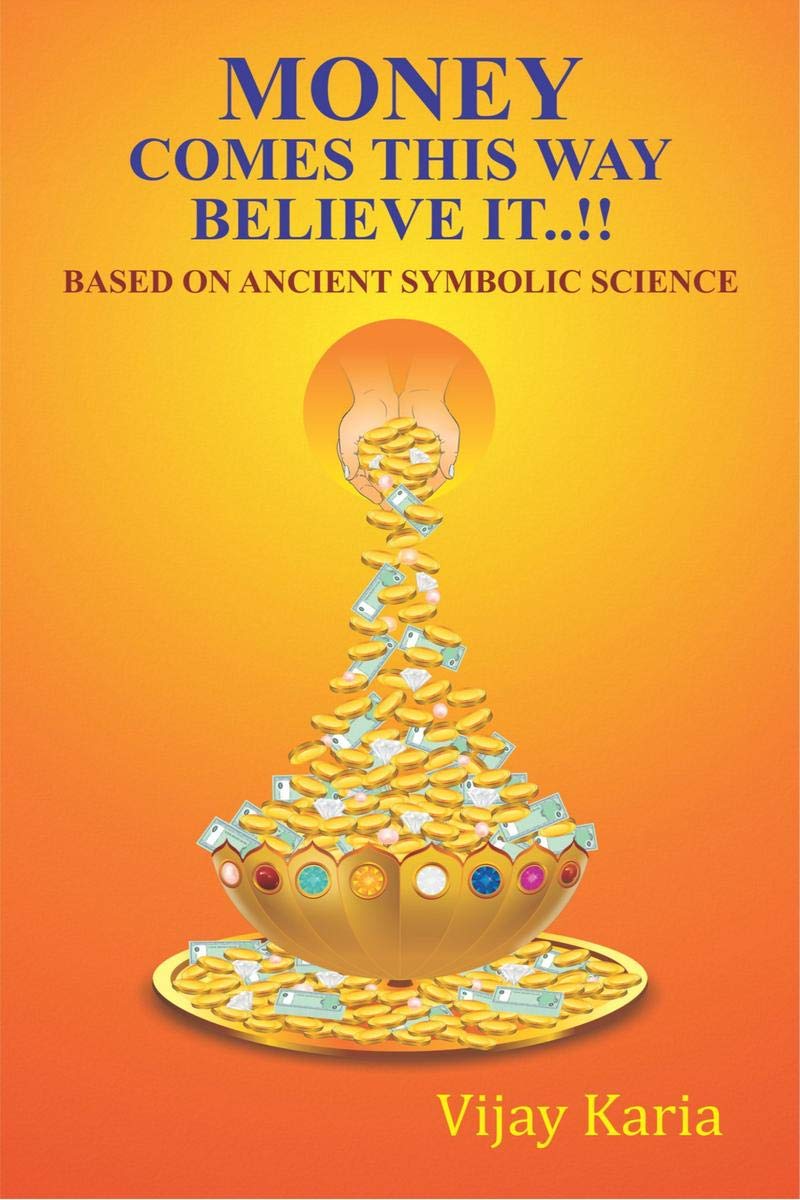Money Comes This Way Believe It..!! : Based On Ancient Symbolic Science