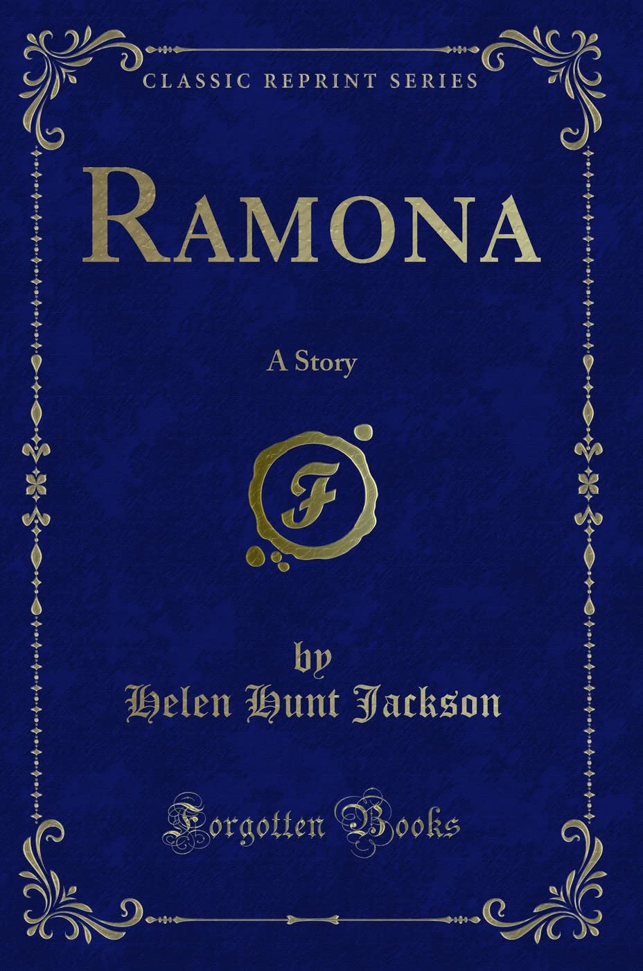 Ramona: A Story (Classic Reprint)
