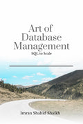 Art of Database Management: SQL to scale