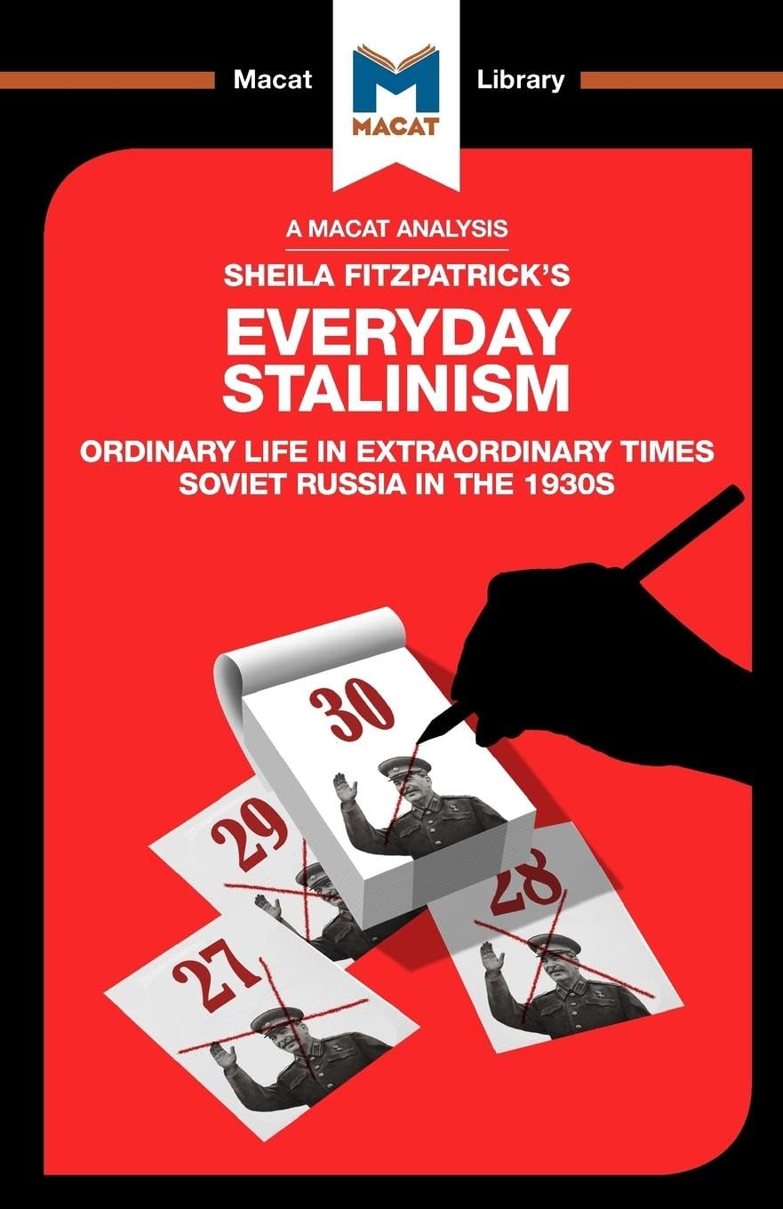 An Analysis of Sheila Fitzpatricks Everyday Stalinism (The Macat Library)