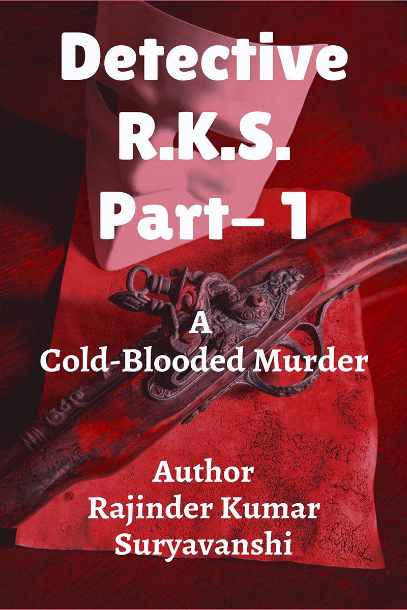Detective  R.K.S.  1st Murder : A ColdBlooded Murder