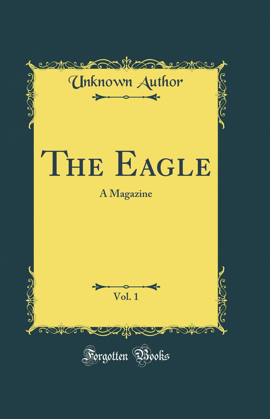 The Eagle, Vol. 1: A Magazine (Classic Reprint)
