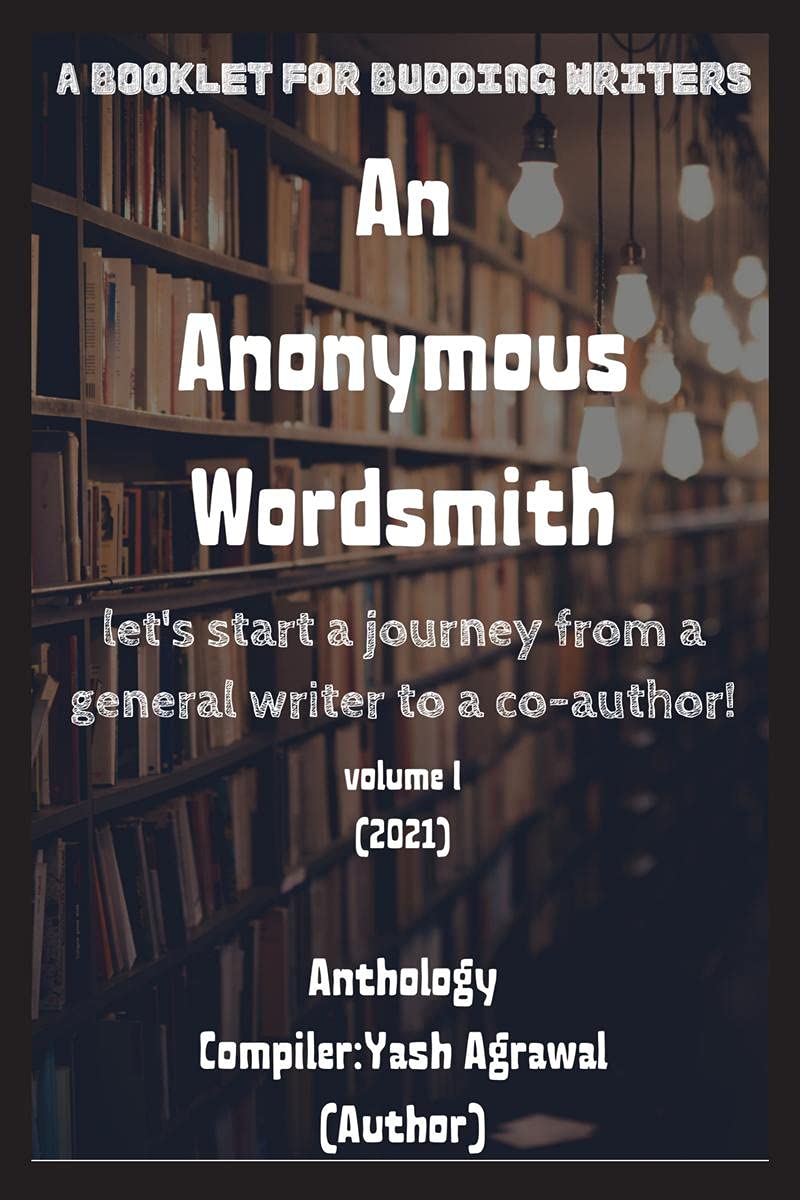 An Anonymous Wordsmith : A Booklet For Budding Writers