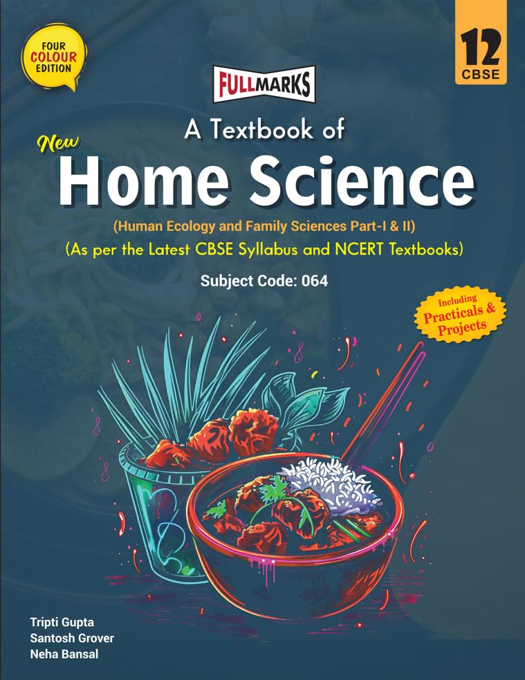 Full Marks Home Science Textbook of Class 12 | Based on Latest CBSE Syllabus & NCERT Textbooks | Includes Human Ecology & Family