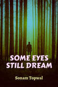 Some Eyes Still Dream