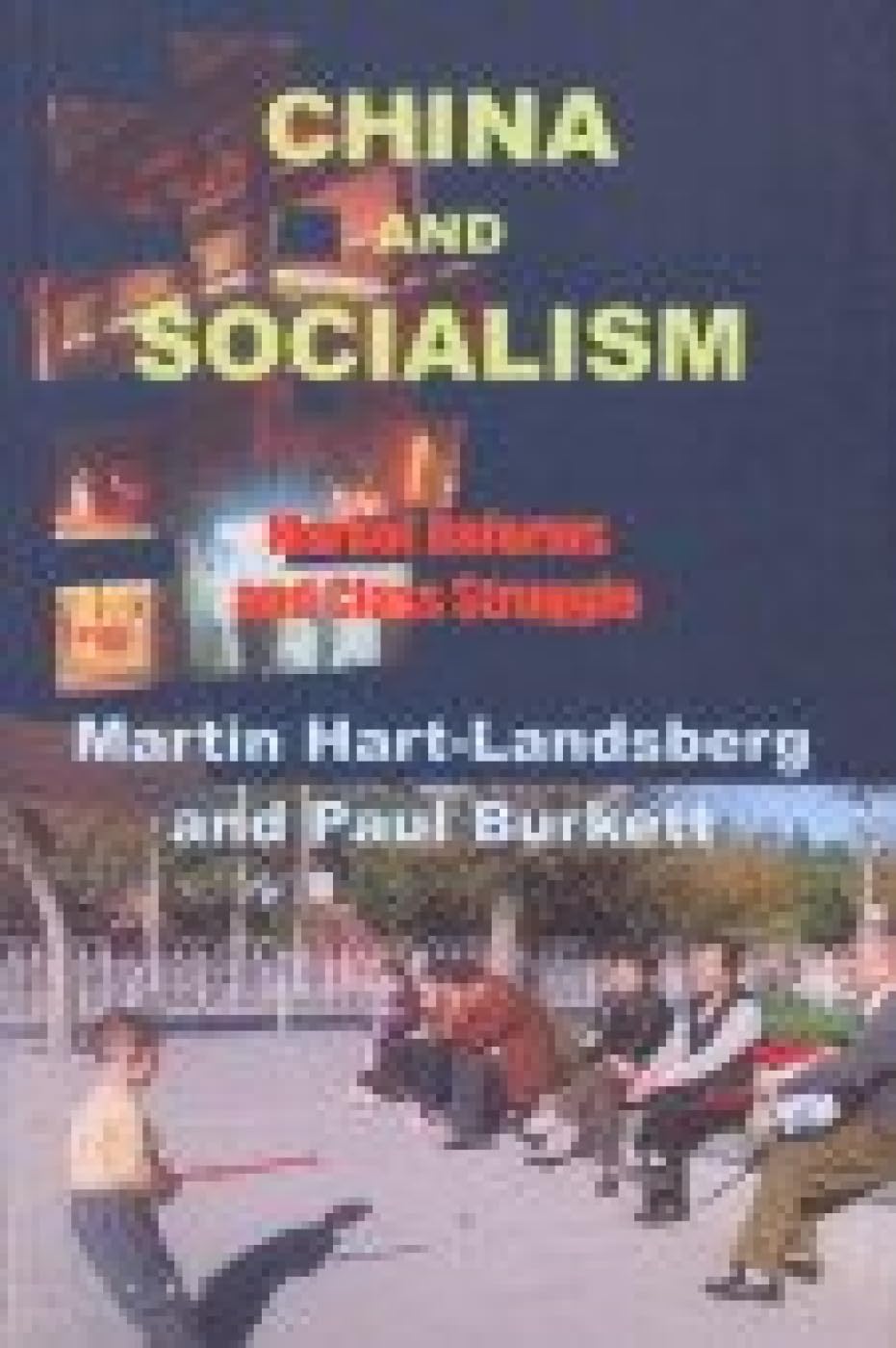 China and Socialism; Market Reforms and Class Struggle