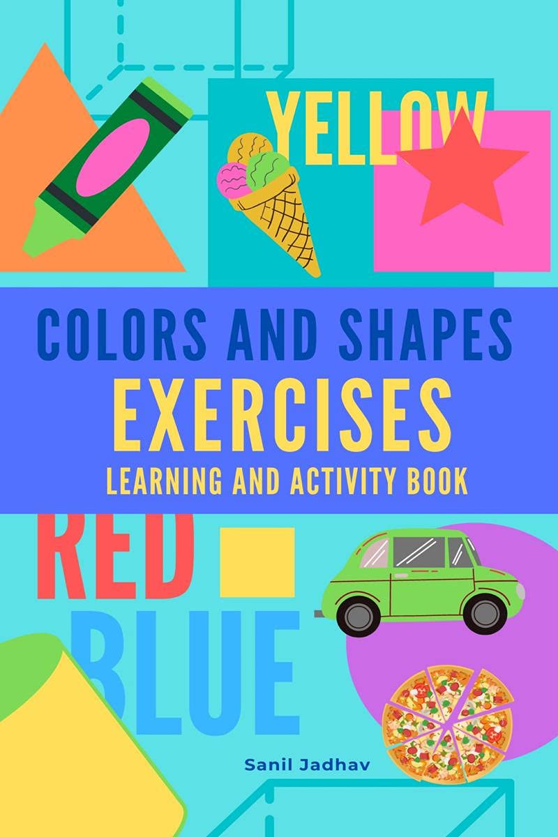 Colors And Shapes Exercises: Learning And Activity Book