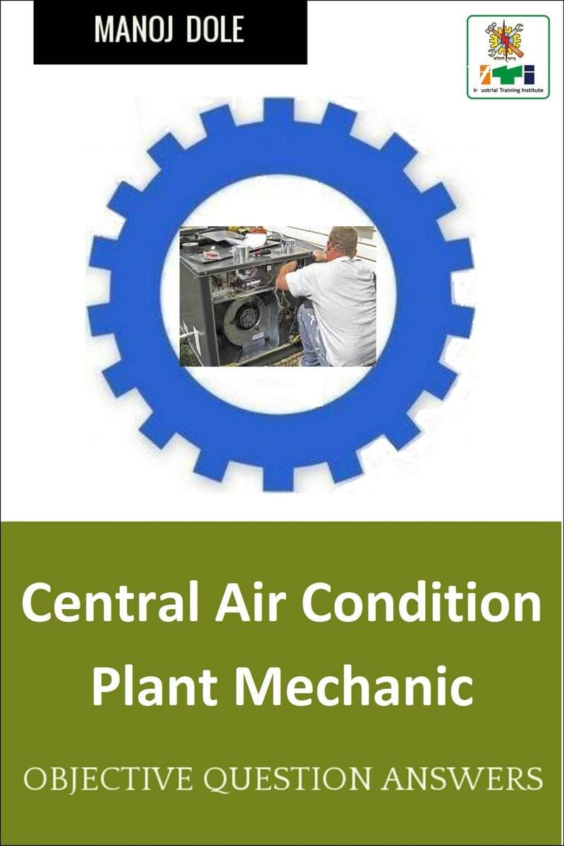 Central Air Condition Plant Mechanic : Objective Question Answers