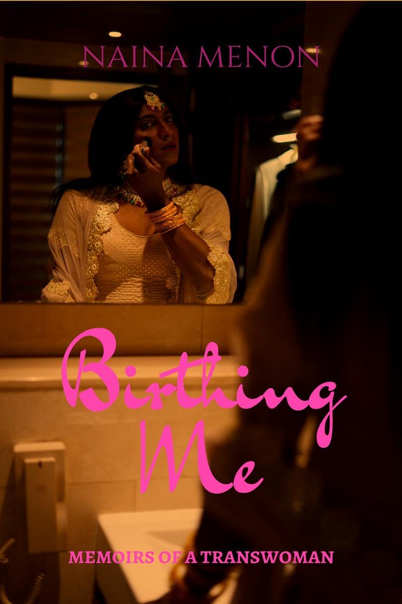 Birthing Me : Memoirs of a Transwoman