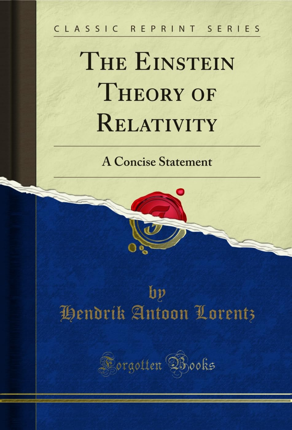 The Einstein Theory of Relativity: A Concise Statement (Classic Reprint)
