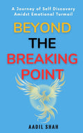 Beyond the Breaking Point: A Journey of SelfDiscovery Amidst Emotional Turmoil