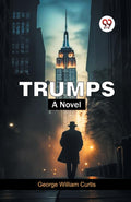Trumps A Novel