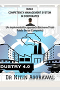 BUILD COMPETENCY MANAGEMENT SYSTEM IN CORPORATES : An implementation approach discovered from Public Sector Companies