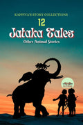 KAPPIYAS STORY COLLECTIONS 12 : Jataka Tales